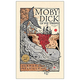 Tác Phẩm Chọn Lọc - Văn Học Mỹ - Moby Dick Cá Voi Trắng
