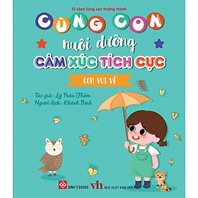 Sách Cùng Con Nuôi Dưỡng Cảm Xúc Tích Cực (Cho bé từ 3 - 9 tuổi) – Đinh Tị Books