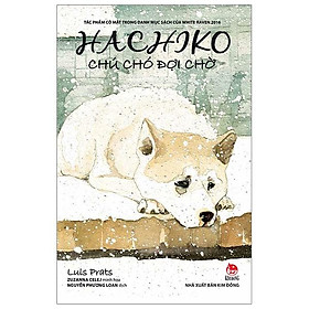 Hachiko - Chú Chó Đợi Chờ (Bìa Mềm)