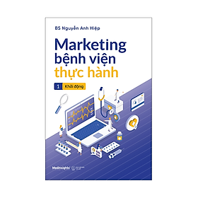 Hình ảnh Sách - Marketing Bệnh Viện Thực Hành - Tập 1: Khởi Động 158K