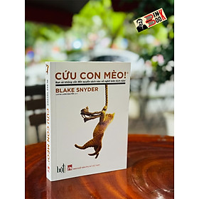 [In hai màu] CỨU CON MÈO! - BẠN SẼ KHÔNG CẦN QUYỂN SÁCH NÀO VỀ BIÊN KỊCH NỮA! - Blake Snyder - Lucas Luân Nguyễn dịch - Công ty TNHH Sáng tạo Bột - NXB Phụ Nữ Việt Nam.