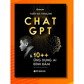 Chat GPT Và 10++ Ứng Dụng AI Đình Đám (Alpha Books) – Bản Quyền