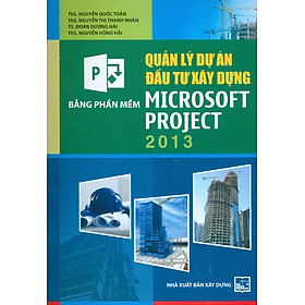 Quản Lý Dự Án Đầu Tư Xây Dựng Bằng Phần Mềm Microsoft Project 2013