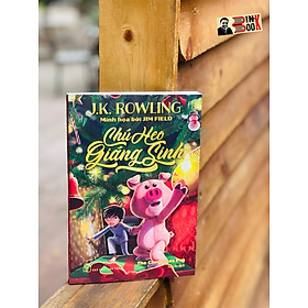 Hình ảnh [Tác giả của bộ tác phẩn nổi tiếng Harry Potter - J.K.Rowling] CHÚ HEO GIÁNG SINH -  Mai Ba dịch - Nxb Trẻ - bìa mềm