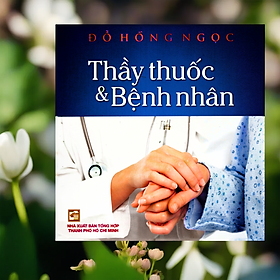 Thầy thuốc và bệnh nhân - Đỗ Hồng Ngọc