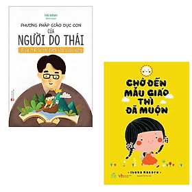 Combo 2 cuốn sách Làm Cha Mẹ: Phương Pháp Giáo Dục Con Của Người Do Thái - Giúp Trẻ Tự Tin Bước Vào Cuộc Sống + Chờ Đến Mẫu Giáo Thì Đã Muộn