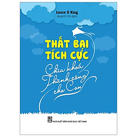 Thất Bại Tích Cực - Chìa Khóa Thành Công Cho Con (Tái Bản 2020)