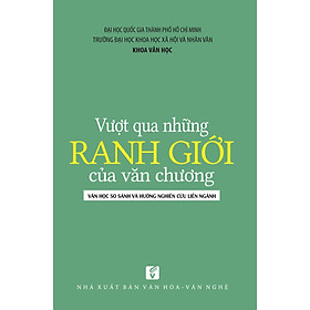 [Download Sách] Vượt qua những ranh giới của văn chương: Văn học so sánh và hướng nghiên cứu liên ngành