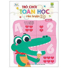 Trò Chơi Toán Học Rèn Luyện IQ - Cấp Độ 1 (Dành Cho Trẻ Từ 3-6 Tuổi)