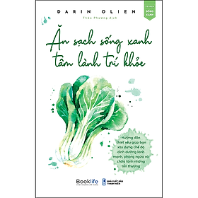 Sách Ăn Sạch Sống Xanh, Tâm Lành Trí Khoẻ