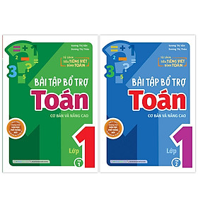 Combo Bài tập bổ trợ Toán – lớp 1 (cơ bản và nâng cao) (2 Tập)