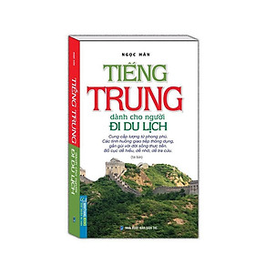 Tiếng Trung Dành Cho Người Đi Du Lịch - Minh Thắng