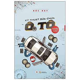 Kỹ Thuật Sửa Chữa Ô Tô Nâng Cao (Tái Bản 2020)