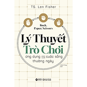 Kéo búa bao: Lý thuyết trò chơi trong cuộc sống thường ngày - Bản Quyền