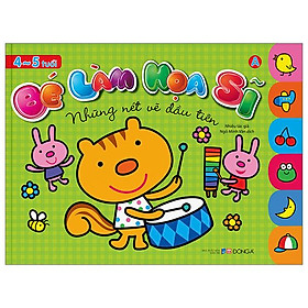 Bé làm họa sĩ - những nét vẽ đầu tiên - 4~5 tuổi - tập a