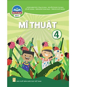 Sách giáo khoa Mĩ Thuật 4- bản 2- Chân Trời Sáng Tạo (Kèm Nilon bọc Sách)