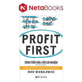 Profit First - Dòng Tiền Gắn Liền Lợi Nhuận