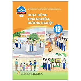 Sách Giáo Khoa Hoạt Động Trải Nghiệm, Hướng Nghiệp 12 - Bản 2 (Chân Trời) (Chuẩn)