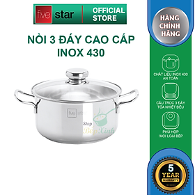 Nồi Inox 430 Bếp Từ 3 Đáy Nắp Kính Fivestar Tặng 5 Muỗng Ăn