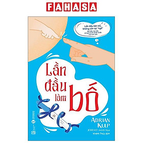 Lần Đầu Làm Bố (Tái Bản 2024)