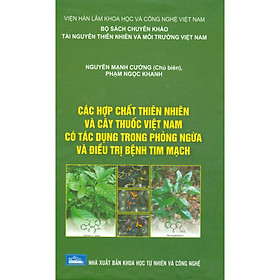 [Download Sách] Các Hợp Chất Thiên Nhiên Và Cây Thuốc Việt Nam Có Tác Dụng Trong Phòng Ngừa Và Điều Trị Bệnh Tim Mạch