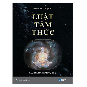 Luật Tâm Thức - Giải Mã Ma Trận Vũ Trụ