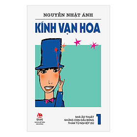 Kính Vạn Hoa - Tập 1 (Phiên Bản Mới) (Tái Bản 2018)