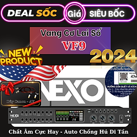Vang Cơ Lai Số NEXO VF99 - Chống Hú Tự Động Di Tần - Tích Hợp Echo - Delay - Rerverb Siêu Hay - Hàng Nhập Khẩu