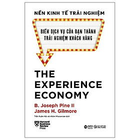 Nền kinh tế trải nghiệm - biến dịch vụ của bạn thành trải nghiệm khách hàng