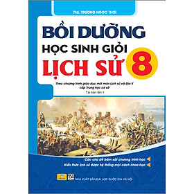 Hình ảnh Sách - Bồi Dưỡng Học Sinh Giỏi Lịch Sử 8 (Theo chương trình GDPT mới) - ndbooks