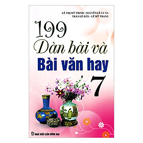 Hình ảnh 199 Dàn Bài Và Bài Văn Hay Lớp 7 - Tái Bản