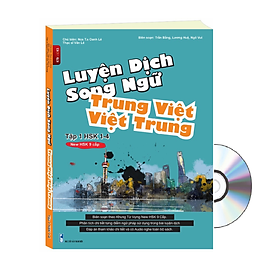 Sách-Luyện dịch song ngữ Việt Trung - Trung Việt (Biên soạn theo NEW HSK 9 cấp) tập 1  Từ HSK1-HSK4+DVD tài liệu