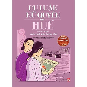 Dư Luận Nữ Quyền Tại Huế Tại Huế (1926-1929) Trên Sách Báo Đương Thời _PNU