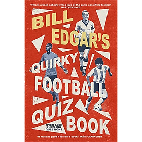 Ảnh bìa Bill Edgar's Quirky Football Quiz Book