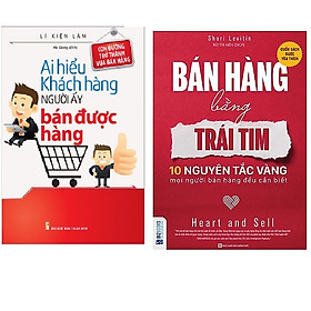 [Download Sách] Combo Bán Hàng Bằng Trái Tim +Ai Hiểu Được Khách Hàng Người Ấy Bán Được Hàng