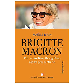 Hình ảnh Brigitte Macron, Phu Nhân Tổng thống Pháp  - Người Phụ Nữ Tự Do