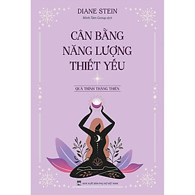 Cân Bằng Năng Lượng Thiết Yếu - Diane Stein