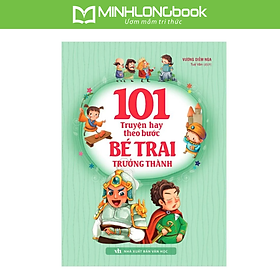 101 Truyện Hay Theo Bước Bé Trai Trưởng Thành 