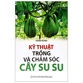 Hình ảnh Kỹ Thuật Trồng Và Chăm Sóc Cây Su Su