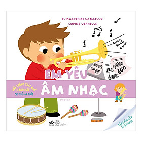 Nhà Thông Thái Nhỏ Larousse - Em Yêu Âm Nhạc