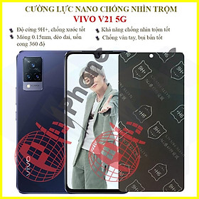 Dán chống nhìn trộm  dành cho Vivo V21 5G - Dán cường lực dẻo nano 9H+