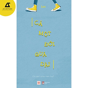 Sách - Cả một đời quá dài - Cớ sao phải tạm bợ