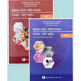 [Download Sách] Bệnh học Nội khoa Thận - Tiết niệu (Tập 1 + Tập 2)