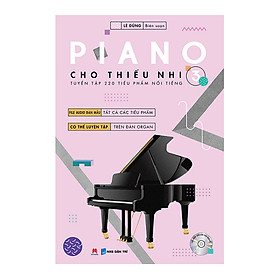 Piano Cho Thiếu Nhi Tuyển Tập 220 Tiểu Phẩm Nổi Tiếng Phần 3 