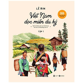 Việt Nam Dọc Miền Du Ký - Tập 1 (Bìa Cứng)