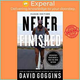 Sách - Never Finished - Unshackle Your Mind and Win the War Within - Clean Edit by David Goggins (UK edition, paperback)
