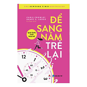 Để Sang Năm Trẻ lại - Quà Tặng Cho Phái Nữ (Tái Bản)