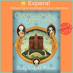 Sách - Oddfellow's Orphanage by Emily Winfield Martin (US edition, paperback)