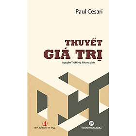 Thuyết Giá Trị - Paul Cesari – Trường Phương Books – NXB Tri Thức - Paul Edmunds