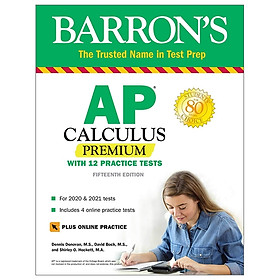 [Download Sách] AP Calculus Premium: With 12 Practice Tests (Barron's Test Prep)